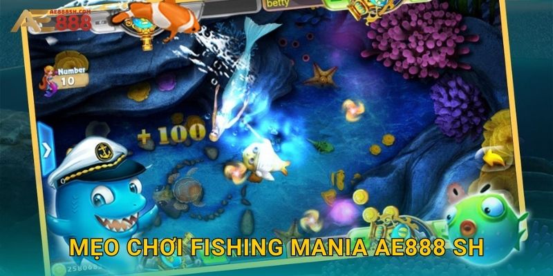 Mẹo chơi Fishing Mania ae888 sh