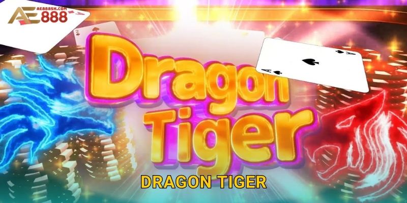Dragon Tiger Ae888 sh – Rồng Hổ Đấu Nhanh Gọn